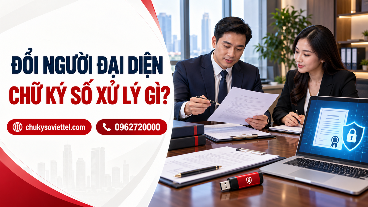 Đổi người đại diện và chữ ký số Viettel-CA Người đại diện mới kiểm tra chứng thư số Viettel-CA của doanh nghiệp
